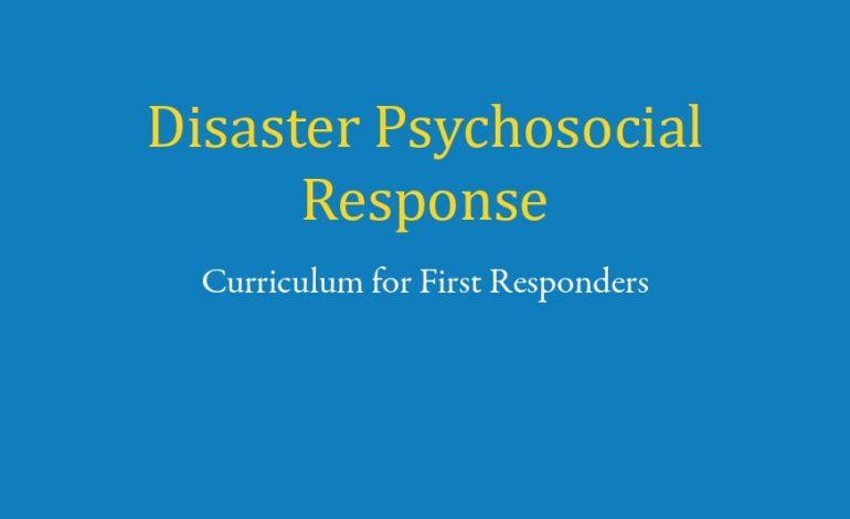 Disaster Psychosocial Response: Curriculum for First Responders