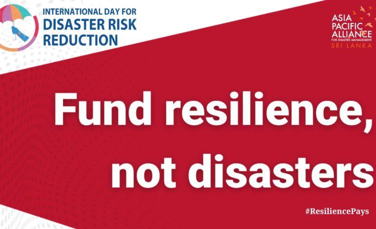 International DRR Day: Fund Resilience, Not Disasters